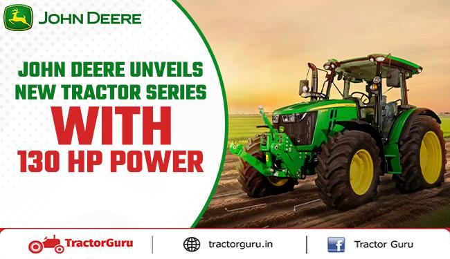 John Deere Unveils 130 HP Tractor in India Launch